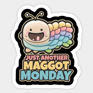 Just Another Maggot Monday Sticker